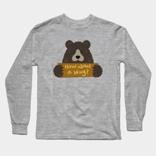 How About a Hug Sign Wilderness Grizzly Bear Long Sleeve T-Shirt